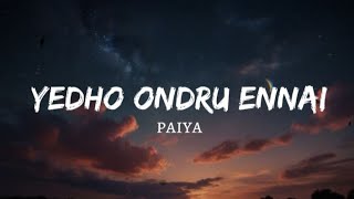 Paiya - Yedho Ondru Ennai Tamil Lyric | Yuvanshankar Raja | Karthi, Tamannaah | Cloudy Of Rock |