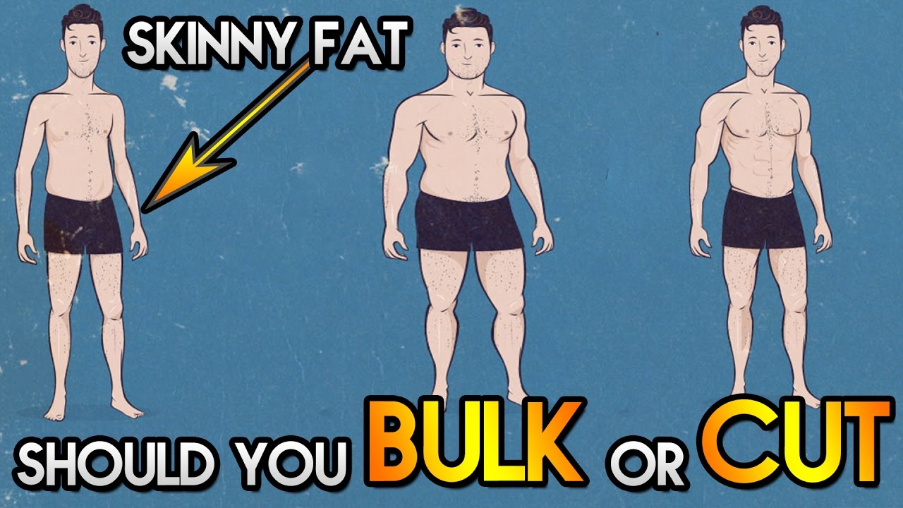 Cut Or Bulk If You're Skinny Fat