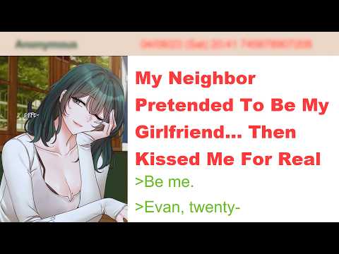 My Neighbor Pretended To Be My Girlfriend… Then Kissed Me For Real | 4Chan Greentext Stories
