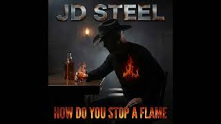 How Do You Stop a Flame — JD Steel | Dark Country Rap (Official