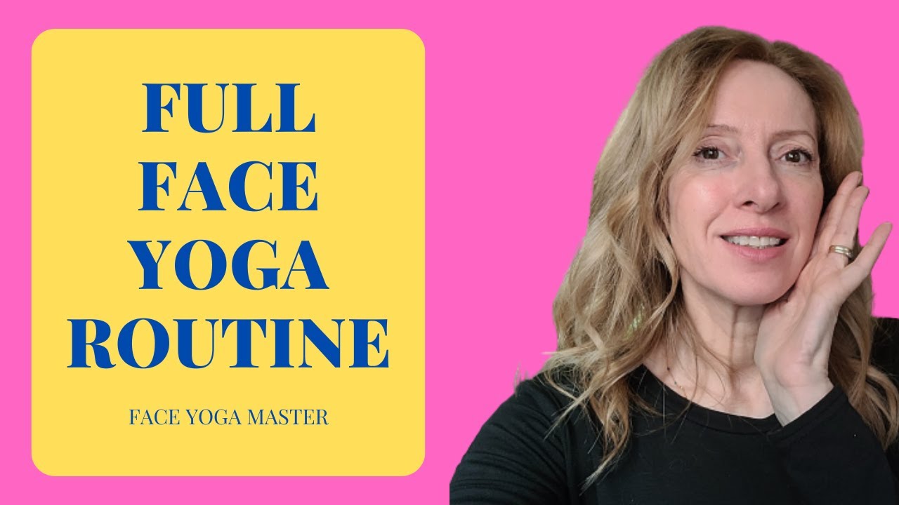 ULTIMATE Full Face Yoga Routine - Lift, Tone & Sculpt Naturally! - YouTube
