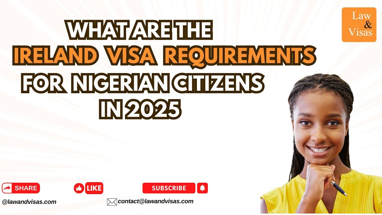 What Are the Ireland Visa Requirements for Nigerian Citizens in 2025