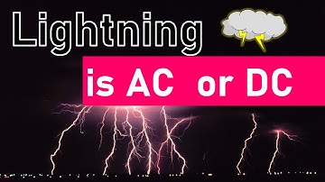 Lightning is AC or DC in nature