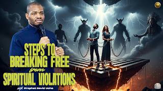 STEPS TO BREAKING FREE FROM SPIRITUAL VIOLATIONS || PROPHET DAVID UCHE || TRUTH TV