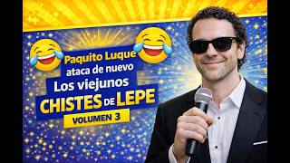 CHISTES DE LEPE 3 😂 | Los MÁS DIVERTIDOS de PAQUITO LUQUE | ¡Te vas a PARTIR de RISA! 🤣