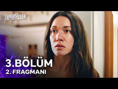 Sahipsizler 3. Bölüm