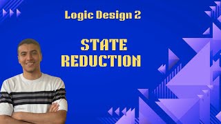 Logic Design 2 | State Reduction