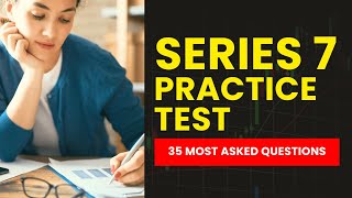 Series 7 Exam Practice Test Explanation - FINRA Study Guide (35 Most Asked Questions)