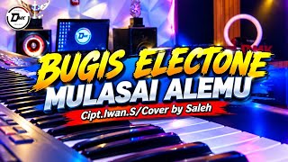 Download lagu BUGIS ELECTONE MULASAI ALEMU/WRITTEN BY Iwan.S/Cover by Saleh Dmk