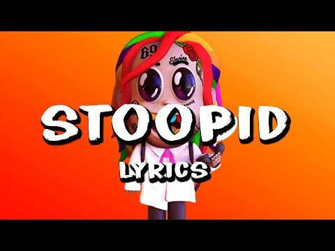 6ix9ine Stoopid Lyrics Ft Bobby Shmurda Youtube