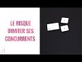 #241 - Le risque d'imiter ses concurrents