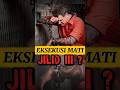 "Eksekusi Mati Jilid III: Detik-Detik Terakhir yang Menggetarkan"#shorts