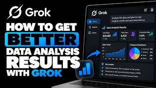 How to Get Better Data Analysis Results with Grok | Step-by-Step Guide