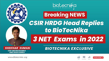 BREAKING NEWS: CSIR HRDG Head Responds To BioTecNika - 3 CSIR NET Exams in 2022 -CSIR Exam Updates