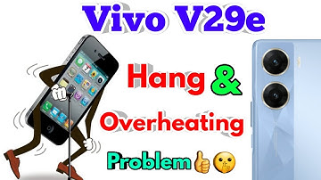 vivo v29e hang problem solve, vivo v29e hanging problem solution