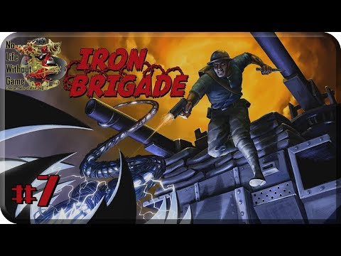 Iron Brigade[#7] - Госпиталь (Прохождение на русском(Без комментариев))