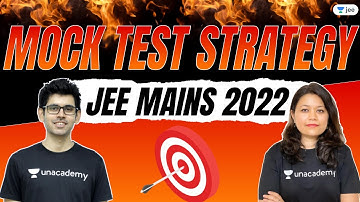 Mock Test Strategy for JEE 2022 | Unacademy JEE | Namo Kaul | Purnima Kaul