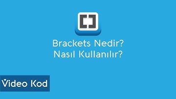Brackets Nedir? Nasıl Kullanılır?