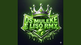 OS MULEKE E LISO RMX
