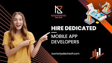 Hire Dedicated Mobile App Developers in India – Kuchoriya TechSoft