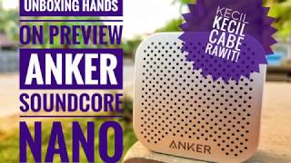 Unboxing Anker SoundCore Nano - Speaker Kecil Bersuara Mengejutkan [Laptophia.com]