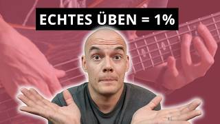 Du Verschwendest 99% Deiner Übezeit