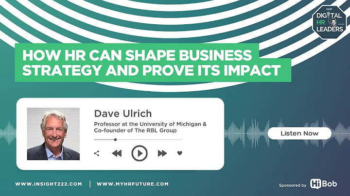 How HR Can Shape Business Strategy and Prove Its Impact (with Dave Ulrich)