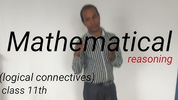 mathematical reasoning | logical connectives | class 11th