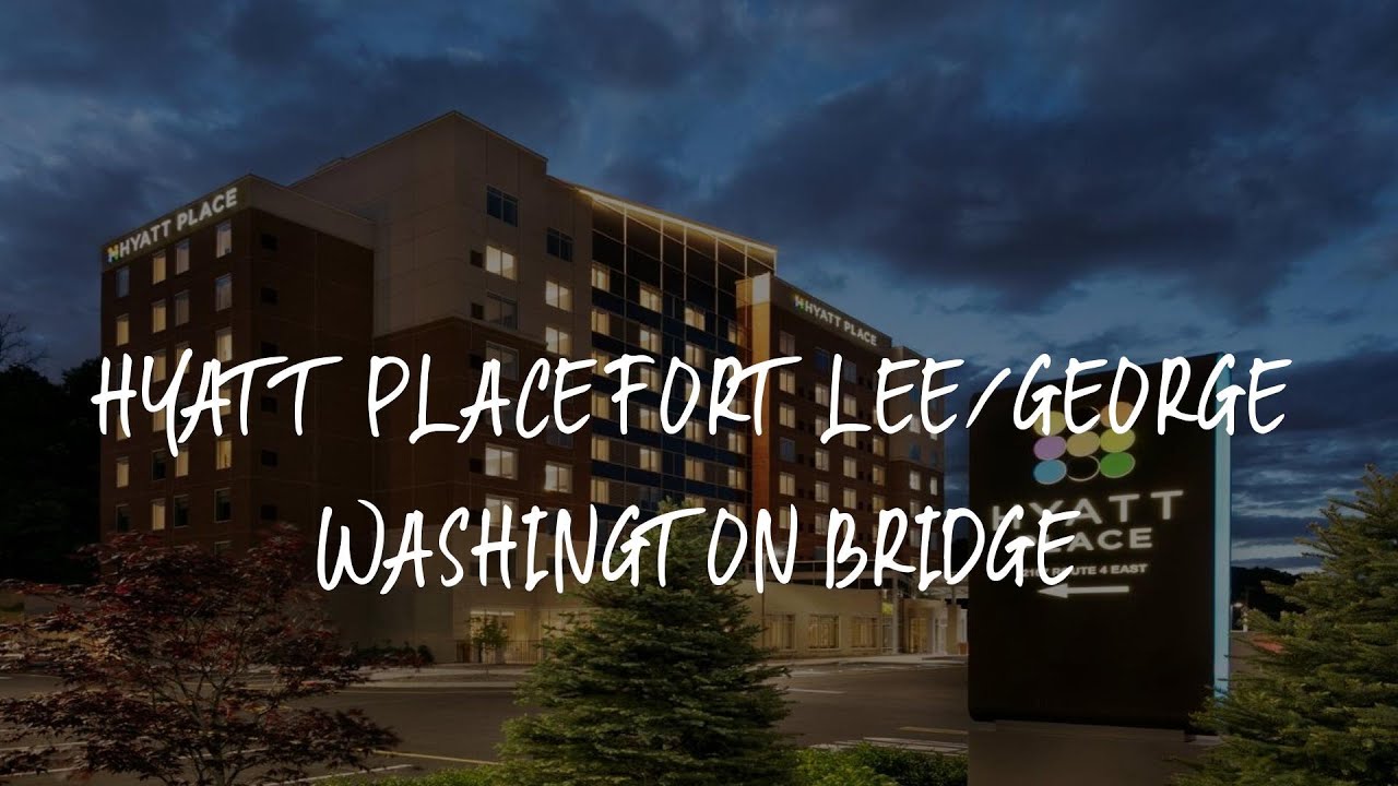 Hyatt Place Fort Lee/George Washington Bridge Review - Fort Lee , United  States of America 6202937 - YouTube