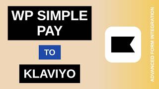WP Simple Pay to Klaviyo Integration Tutorial | AFI News
