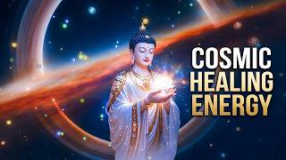 Feel Buddha’s Cosmic Energy ✨ | Powerful Meditation Music for Inner Peace &amp; Healing