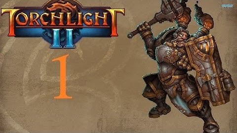 Torchlight 2 - Story Walkthrough - Engineer - No Commentary - Part 1