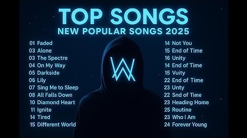 Alan Walker Greatest Hits 2025 – Faded, Alone, On My Way, Lily, Darkside (Best EDM Songs Mix)