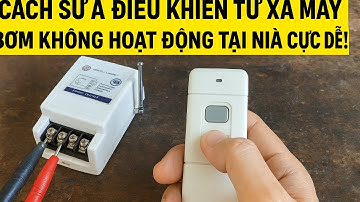 Cách sửa điều khiển từ xa máy bơm không hoạt động tại nhà cực dễ!