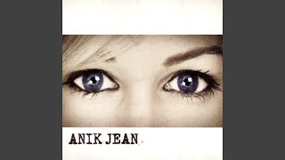 Video thumbnail of "Anik Jean - J'aurai tout essayé"