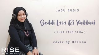 Lagu Bugis - Siddi Lasa Riadduai (cover by Herlina) #LinaDhea