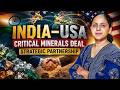 India and United States Sign Pact to Secure Supply of Critical Minerals | Explained