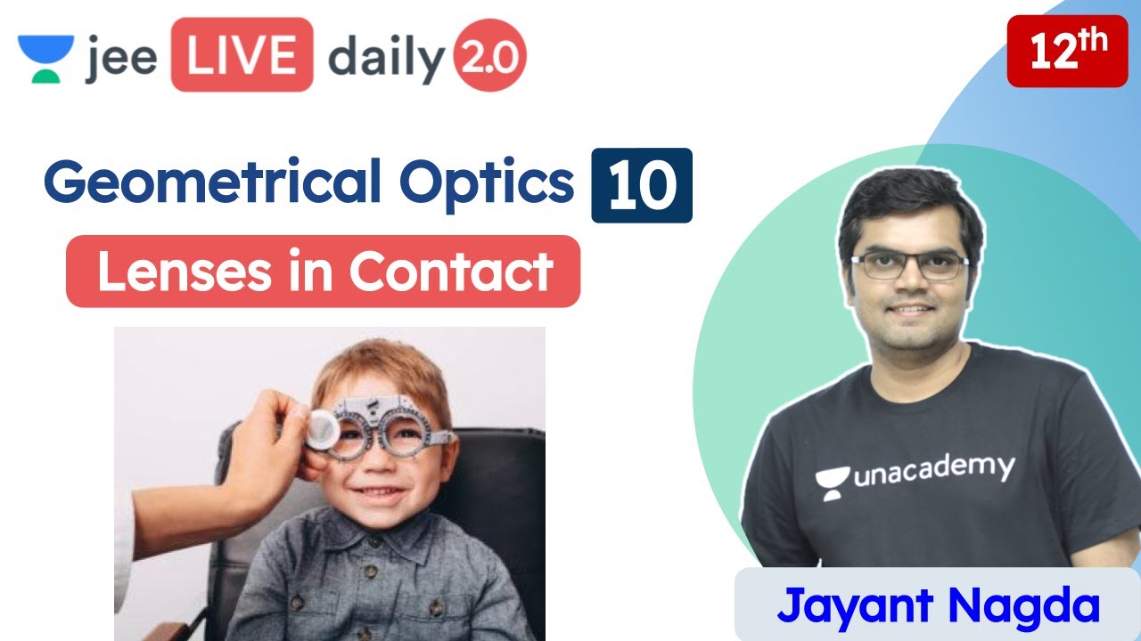JEE: Geometrical Optics 10 | Lenses in Contact | Unacademy JEE | JEE Physics | Jayant Nagda
