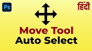 Auto Select Option in Move Tool - Photoshop | Hindi