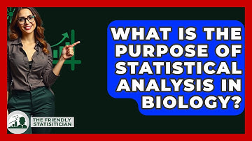 What Is The Purpose Of Statistical Analysis In Biology? - The Friendly Statistician