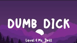 Dumb Dick - Level & Ms. Trill (Lyrics)