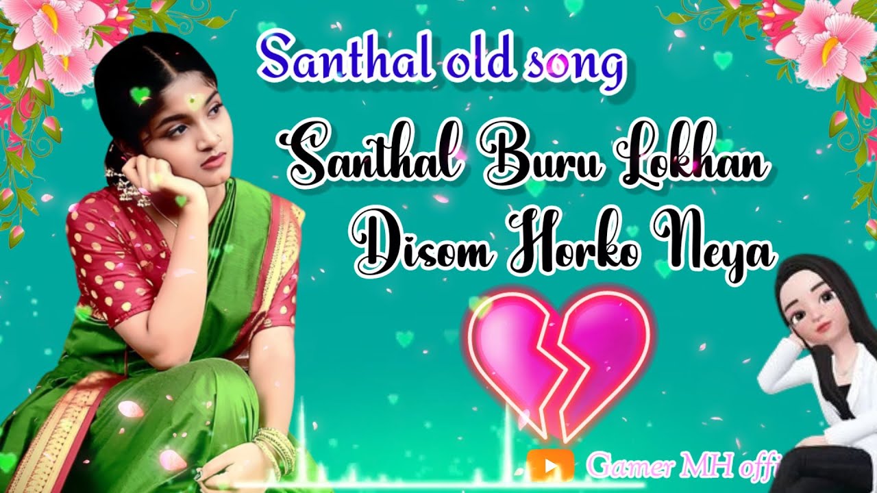 Sangin buru Lokhan Dism Horko Neya Santhal old song  Gamer MH official gamermhofficial3007