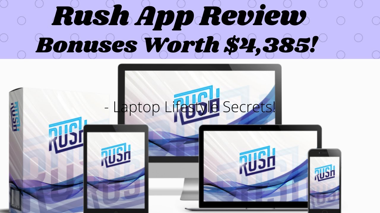 Rush Review - Bonuses Worth $4,385!