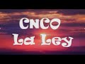 CNCO - La Ley (Letra/Lyrics)
