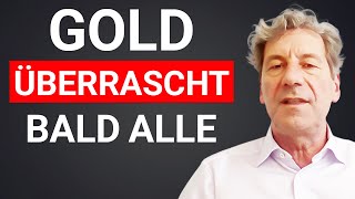 Gold Wird Die Nächsten Monate Alle Überraschen