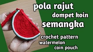 Merajut dompet koin semangka  /  crochet pattern ; watermelon coin pouch