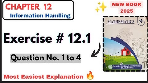 Class 9th Math Exercise 12.1 part 1|| Chapter 12 Information Handling|| Grade 9th Math New Book PCTB