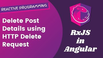 27. Implement Delete Post from the Post Details List using HTTP Delete Request in Angular RxJS