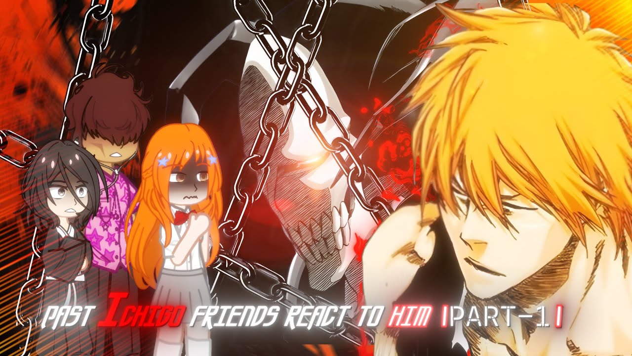 Past Ichigo Friends react to Future || PART-1 || 2x ||