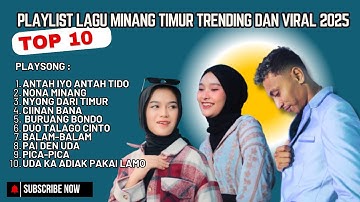 PLAYLIST LAGU MINANG TIMUR TIKTOK YANG LAGI TRENDING TERBARU TERVIRAL 2025 !!!